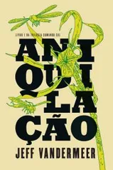 Aniquilação: (Trilogia Comando Sul vol. 1) R$10