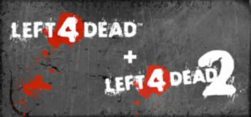 LEFT 4 DEAD + LEFT 4 DEAD 2 | R$ 6