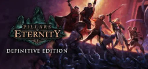 Pillars of Eternity - Definitive Edition (PC) | R$ 36 (50% OFF)