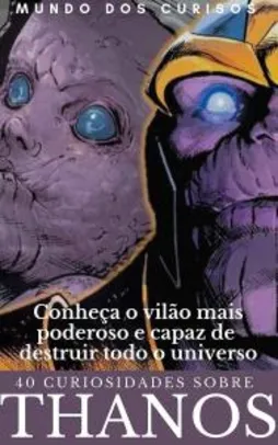 Thanos - 40 Curiosidades- Coleção Marvel