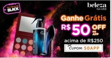 Ganhe agora R$50 off na 1ª compra no APP! | Acima de R$250