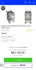 Fogão Piso Brastemp BF150 4 Bocas Grill Elétrico Inox | R$ 1151