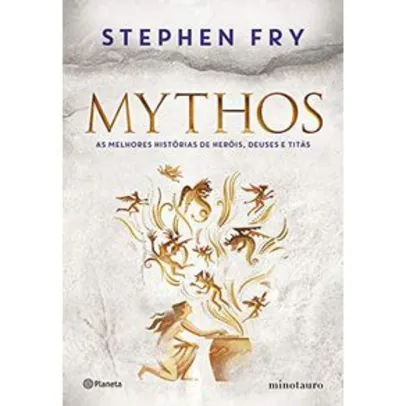 Livro - Mythos: As melhores histórias de heróis, deuses e titãs | R$32