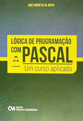 [ PRIME ] Lógica de Programação com Pascal. Um Curso Aplicado