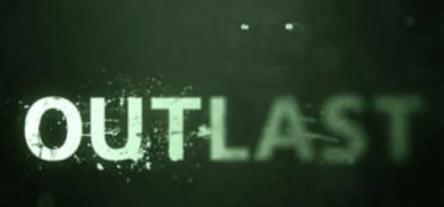 Outlast R$ 7,39 (80% off)