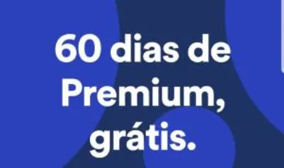 Spotify 60 dias grátis