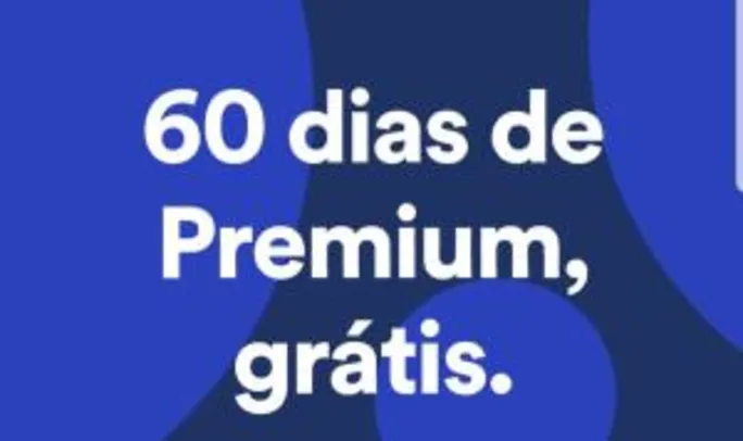 Spotify 60 dias grátis