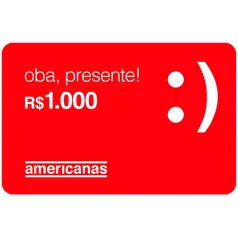 Vale Presente Americanas - R$ 1.000,00 (Virtual)