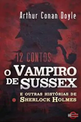 Grátis: Ebook: O Vampiro de Sussex e outras histórias de Sherlock Holmes | Pelando