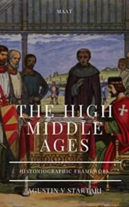 THE HIGH MIDDLE AGES: HISTORIOGRAPHIC FRAMEWORK gratis