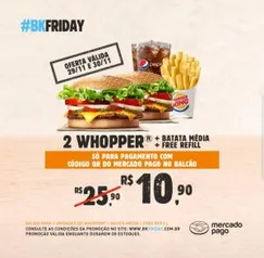 [Mercado Pago] 2 Whopper + Batata média + Free Refill