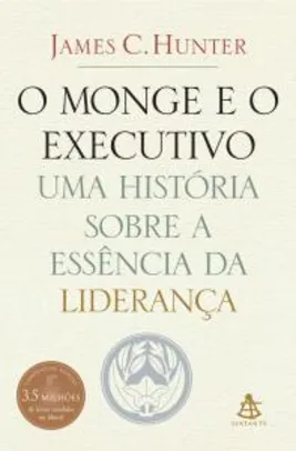 eBook - O monge e o executivo: Uma história sobre a essência da liderança | R$6