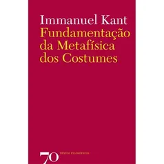 Livro - Fundamentação da Metafísica dos Costumes