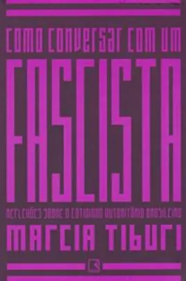 Livro - Como Conversar Com Um Fascista