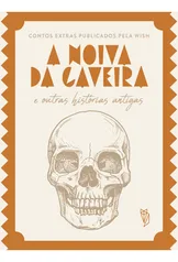 [EBOOK ] A Noiva da Caveira e outras histórias antigas