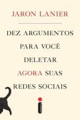 Dez argumentos para você deletar agora suas redes sociais Ebook