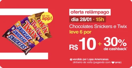 6 Snickers ou Twix por R$9,96 mais 30% de AME!