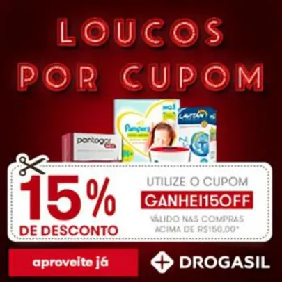 Drogasil - 15% OFF nas compras acima de 150 reais.