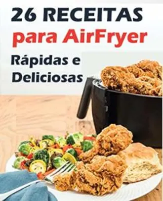 eBook Grátis: Receitas para AirFryer rápidas e deliciosas