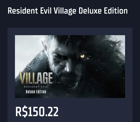 Resident Evil Village Deluxe Edition | R$150