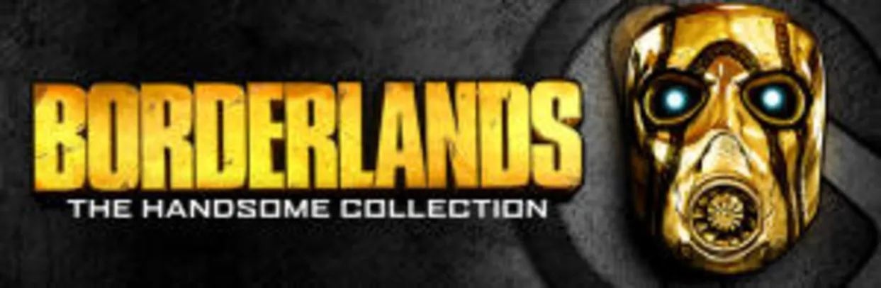 Borderlands: The Handsome Collection (PC) - R$ 23 (94% OFF)
