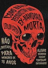 Como NÃO ressuscitar uma ex-namorada MORTA: PARTE 1