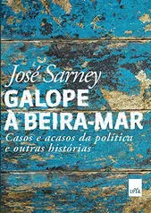 Livro impresso: Galope ÀÀ beira-mar, José Sarney