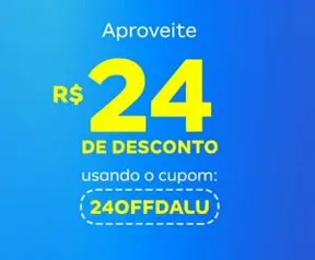 R$24 OFF acima de R$180 no Magazineluiza