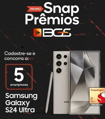 Promoção Snap Prêmios e BGS - Concorra a 5 Galaxy S24 Ultra