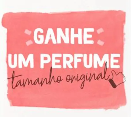 Ganhe um perfume tamanho original em compras acima de R$199