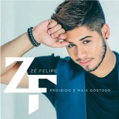 CD - Zé Felipe - Proibido É Mais Gostoso
