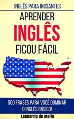 Inglês Para Iniciantes: Aprender Inglês Ficou Fácil - R$ 1,99