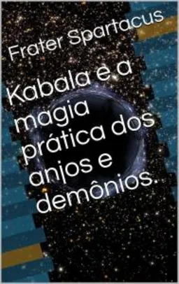 Kabala e a magia prática dos anjos e demônios Ebook Grátis