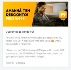 70% OFF no 99 somente no dia 07/03/2018