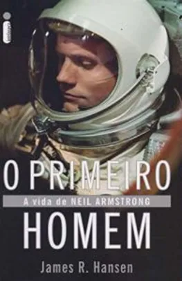 Saindo por R$ 29: Livro | O primeiro homem: A vida de Neil Armstrong - R$29 | Pelando
