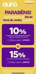 [Cliente Ouro] Até 15% OFF na Magalu para quem comprou no Dia de Ouro