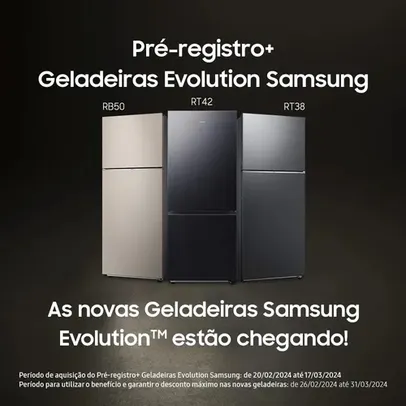 Pré-registro Geladeiras Evolution Samsung