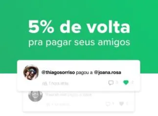 (USUÁRIOS SELECIONADOS) 5% de volta pagando um amigo com PicPay