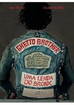 HQ Ghetto Brothers - Uma Lenda do Bronx - R$15