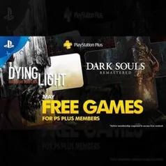 Playstation PLUS Maio 2020 - Dark Souls Remastered e Dying Light GRÁTIS