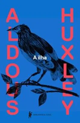 Ebook: A ilha - Aldous Huxley (Autor), Bruno Gambarotto (Tradutor)