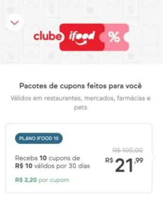 [Clube iFood] 10 Cupons de R$10 por R$22