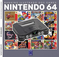 Ranking Ilustrado dos Games - Nintendo 64: Os jogos mais poderosos e memoráveis do Nintendo 64