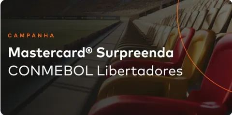 Mastercard® Surpreenda CONMEBOL Libertadores 2024 - Ganhe ingresso