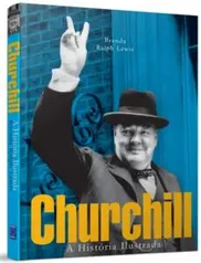 Livro - Churchill, A História Ilustrada (capa dura)