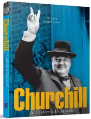 Livro - Churchill, A História Ilustrada (capa dura)