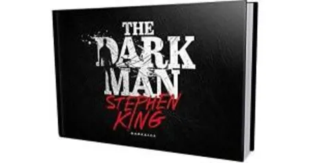 Livro The Dark Man: O Homem Que Habita a Escuridão. De Stephen King