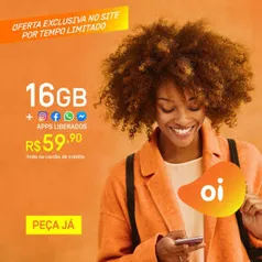 OI - 16 GB DE INTERNET + LIGAÇÕES ILIMITADAS + APPS Liberados