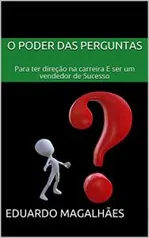 (ebook grátis) O Poder das Perguntas: Para ter direção na carreira e ser um vendedor de Sucesso