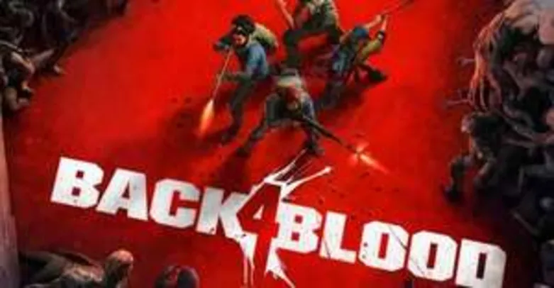 Back 4 Blood Beta - GRÁTIS - Steam